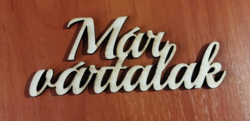 Már vártalak felirat