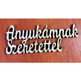 Anyukámnak szeretettel felirat
